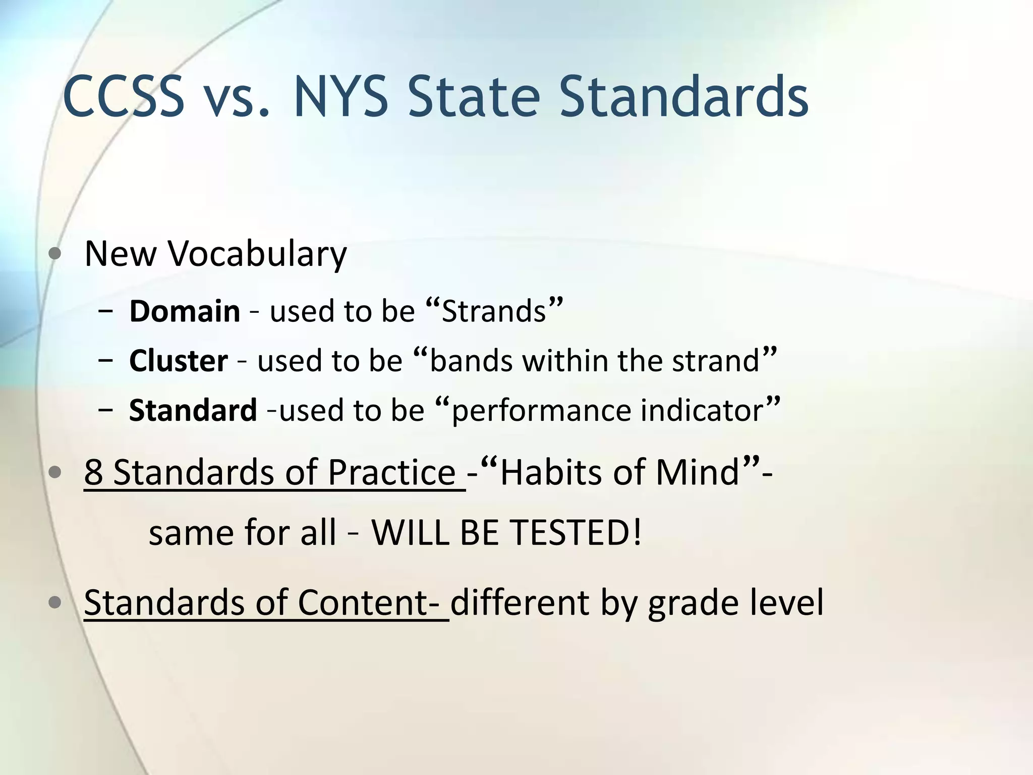 Design and OrganizationCollege and Career Readiness (CCR) anchor standardsBroad expectations   	consistent across 	grades and content 	areas 	Based on evidence	about college and	workforce training	expectations 	Range and content