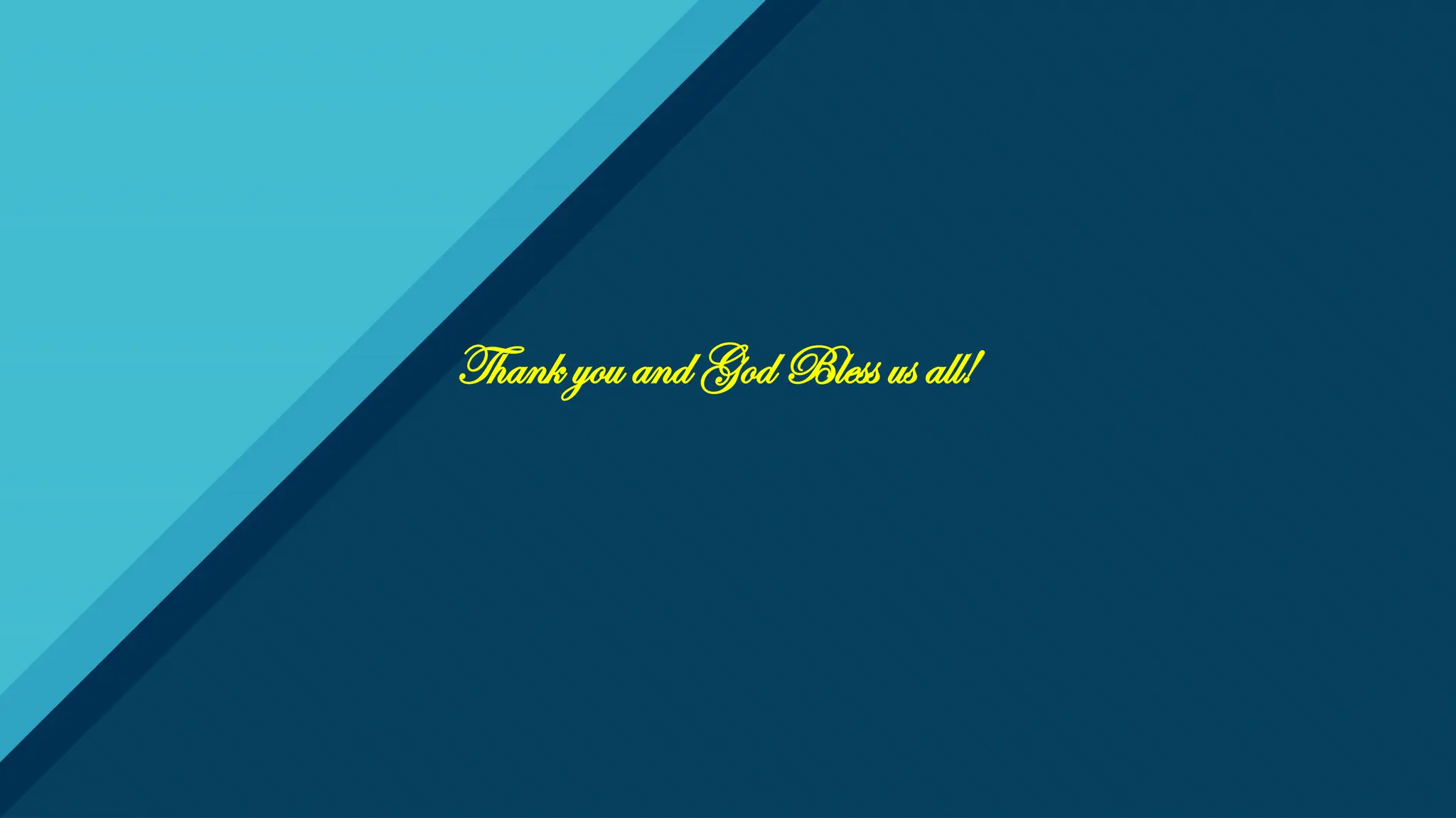 Click to edit Master title style
10
Thank you and God Bless us all!
 