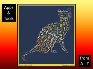 @janetbianchini VRT6 28
Apps
&
Tools
from
A - Z
 