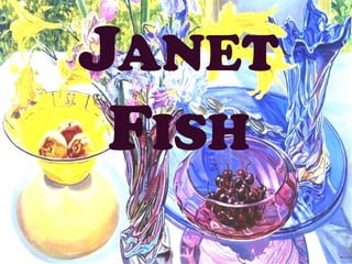 Janet Fish 