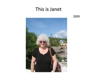 This is Janet   2009 