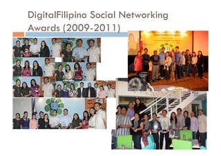 DigitalFilipino Social Networking
Awards (2009-2011)
 