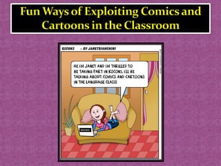 Fun Ways of Exploiting Comics and Cartoons in the Classroom 
