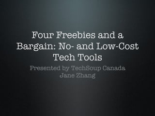 Four Freebies and a Bargain: No- and Low-Cost Tech Tools ,[object Object],[object Object]