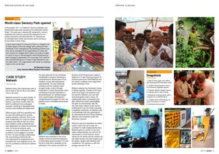 20 Janhit // 2013 2013 // Janhit 21
Ashirwad activities & case study
World-class Sensory Park opened
In December 2011 a Children’s Sensory, Mobility and
Amusement park was opened at the Ashirwad Centre,
Sayla. The park was created with equipment, colours,
materials and textures specifically designed for fun,
safety, education and development. An experience
to stimulate their minds and senses and to enhance
functionality of their limbs.
Ashirwad
Ashirwad: in pictures
Mahesh brims with enthusiasm and is
full of zeal to live his life to the fullest.
This is his story.
Mahesh was born to a poor family 12
years ago in Vadia Village of Sayla
District. Just three months after his
birth he suffered from prolonged
seizures, resulting in damaged brain
function and intellectual impairment.
When project staff first identified him
he was still suffering from severe,
regular epileptic seizures. Due to his
brain impairment he could not speak
properly, had difficult with his vision,
was unable to walk confidently and
was dependant on others for personal
care. At home his parents were
unaware of state entitlements for his
condition, and struggled to provide
for him. He was socially undermined.
His surrounding community did
not understand his impairment and
excluded him and laughed at him. He
lost his confidence and did not attend
school.
He was selected for the Ashirwad
rehabilitation program following a
comprehensive assessment of his
medical, social, and educational
requirements. He was medically
reviewed and his seizures were
brought under control through
medication. A multi-disciplinary team
consisting of special educators, a
physiotherapist, an opthalmologist
and a psychologist developed a
comprehensive program for him. His
parents were counselled and trained
in Sayla.
Mahesh was admitted to the local
village school as Ashirwad believes
in promoting social inclusion. He was
the first child with a disability to be
admitted in the school and both his
teacher and Principal were called to
Sayla for a 2-day training program on
inclusive practices. Both Mahesh and
his school continue to be supported
by the Ashirwad Trust.
Mahesh attends the Ashirwad Centre
in Sayla regularly. Thanks to the hard
work of his team, his teachers and
his parents, Mahesh can now talk
and participates well in class. He
understands basic commands and
also utilises his vision meaningfully.
He goes to school every day. He
has also been helped to get various
entitlements from the State including
a disability certificate, an identity card,
a scholarship from the government,
an educational kit from Sarva Shiksha
Abhivan and enrolment under the
Niramaya scheme.
When he was first identified his father
used to carry him as he was not
confident to walk independently. Now
Mahesh goes to school on his own,
walks independently, sits with his 50
classmates in total inclusion and is
valued by his family and by society. He
has been shown love and respect and
he smiles, laughs and interacts with
confidence. He inspires us with his
energy and zest for life.
CASE STUDY:
Mahesh
Zest for Life
‘I have never heard of a Sensory Park in a village! In all
of India, Sayla is the only village with a Sensory Park.
Ashirwad Trust, managed by Raj Saubhag Ashram has
truly set an example for all organisations in India. No
one could ever imagine that a place as small as Sayla
is home to such a well designed, well maintained and
well managed organisation. It’s a wonder. Full credit for
this achievement goes to Param Pujya Bhaishree and
his entire team. The organisation has made an inspiring
mark on the world map.’
Mr Bhushan Punani,
Exec Director Blind People’s Association
In pictures
Snapshots
Ashirwad
1. Able to hear again once fitted
with hearing aid at Ashirwad camp
2. Children learning about okra in
the Ashirwad vegetable garden
3. Partially sighted villager trained
in making rope to earn a living
4. Bhaishree shaking hands with a
recipient of an artificial hand
5. Children from Ashirwad go on
Jatra. First time in a coach.
6. Ashirwad sensory park
1 2
5
43
6
 