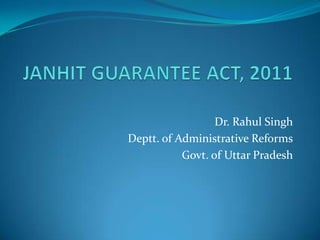 Dr. Rahul Singh
Deptt. of Administrative Reforms
Govt. of Uttar Pradesh
 
