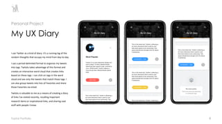 6
I use Twitter as a kind of diary: it's a running log of the
random thoughts that occupy my mind from day-to-day.
I use a period-delimited format to organize my tweets
into tags. Twitolu takes advantage of this format and
creates an interactive word cloud that creates links
based on these tags. I can click on tags in the word
cloud and see only the tweets that match those tags. I
can also group tweets into lists of Favorites and share
those Favorites via email.
Twitolu is valuable to me as a means of creating a diary
of links I've visited recently, recalling important
research items or inspirational links, and sharing cool
stuff with people I know.
My UX Diary
Personal Project
Toptal Portfolio
 