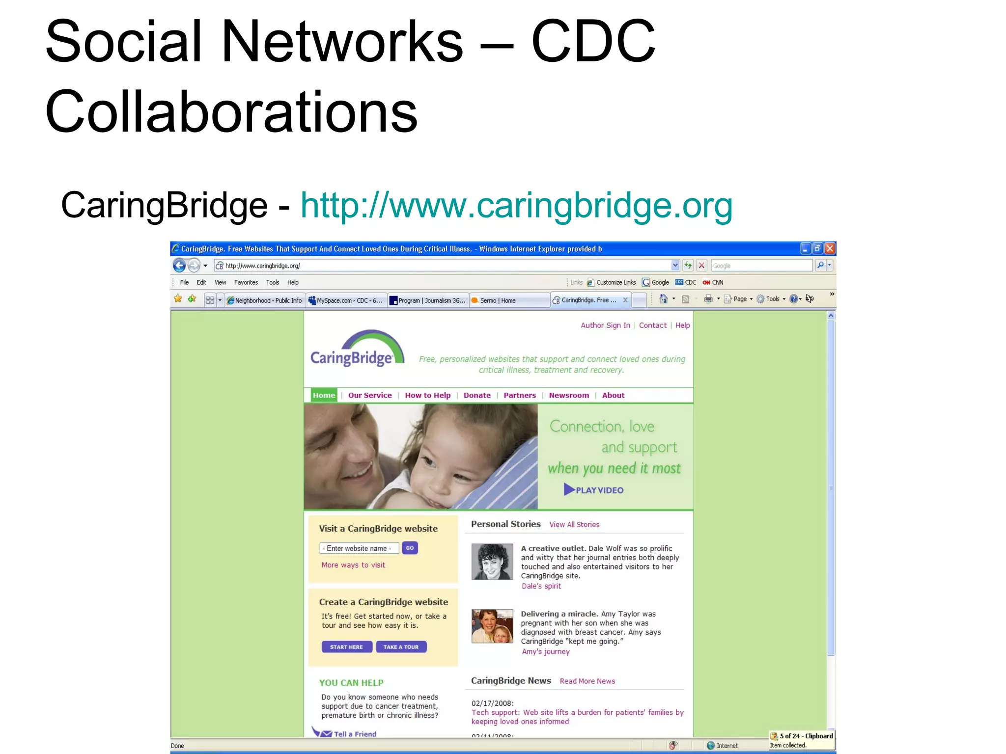 Social Networks – CDC Collaborations CaringBridge -  http:// www.caringbridge.org 