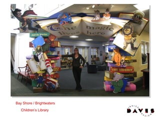 Bay Shore / Brightwaters
   Children’s Library
 