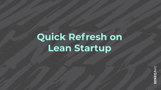 Quick Refresh on
Lean Startup
 