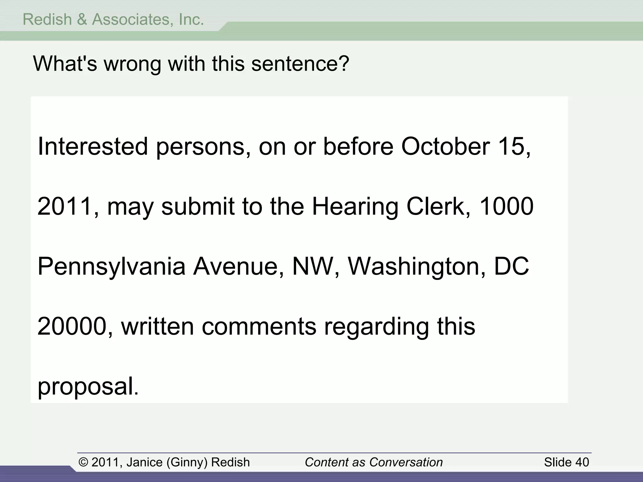 What's wrong with this sentence? Interested persons, on or before October 15, 2011, may submit to the Hearing Clerk, 1000 Pennsylvania Avenue, NW, Washington, DC 20000, written comments regarding this proposal . 