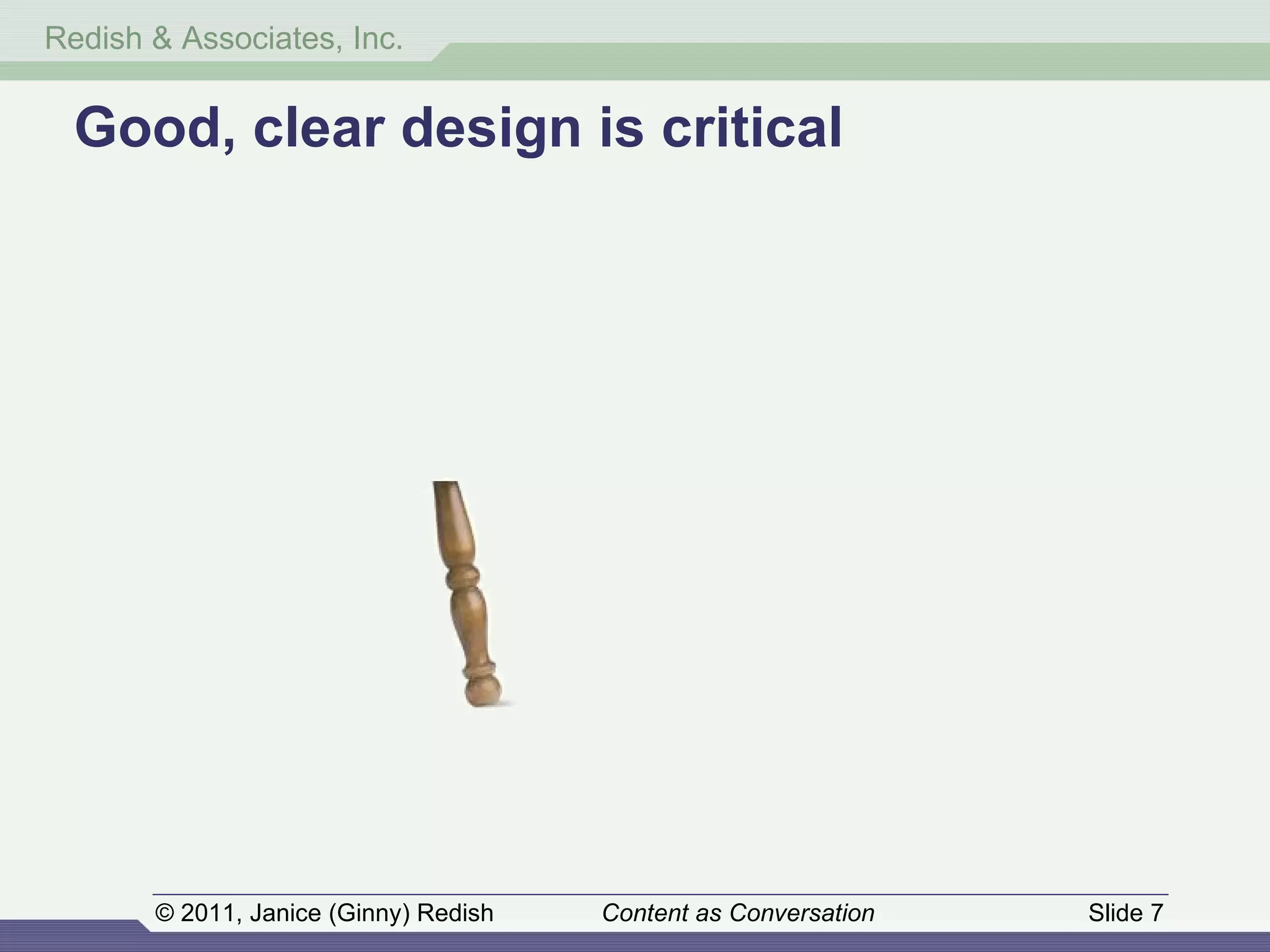 Good, clear design is critical 