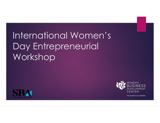 International Women’s
Day Entrepreneurial
Workshop
 