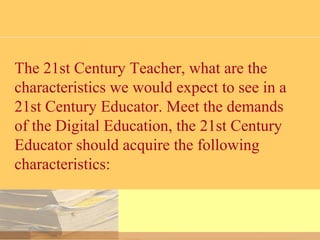 The 21st Century Century Digital Learner and The 21st Century Skills | PPT