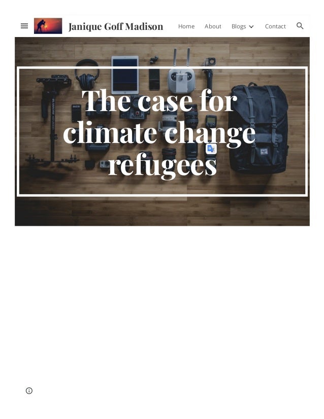 The case for
climate change
refugees
Janique Goff Madison Home About Blogs Contact
 