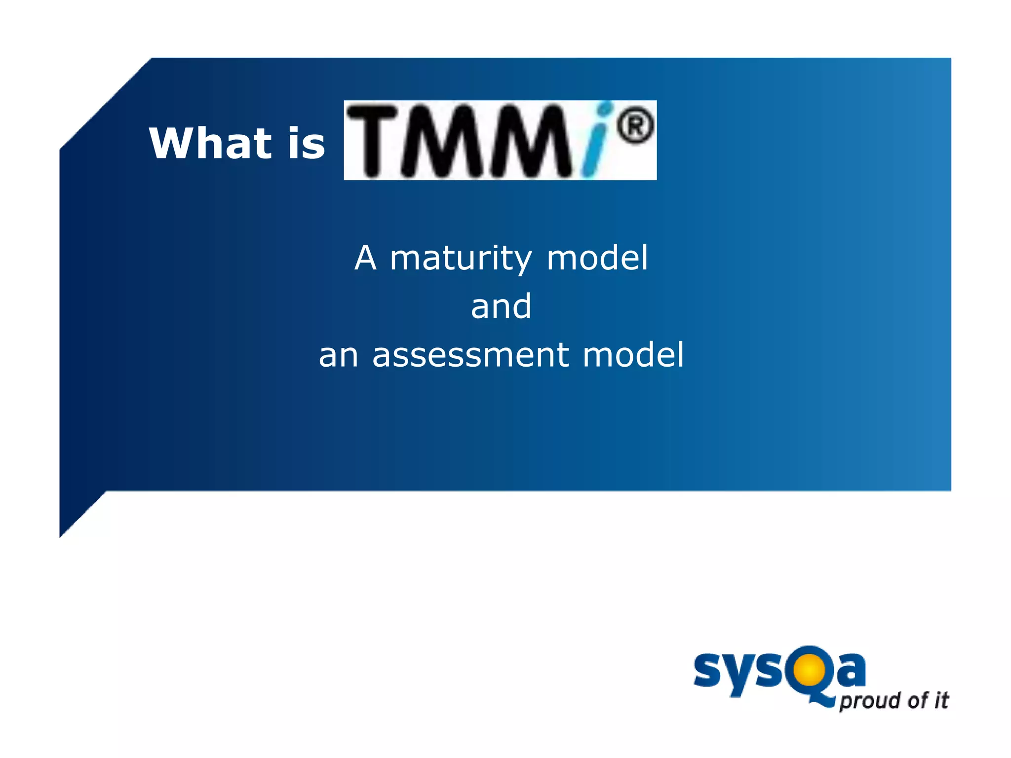 What is
A maturity model
and
an assessment model
 
