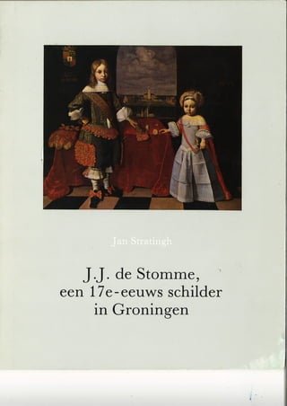 Jan Jansz de Stomme een 17e eeuwse schilder in Groningen