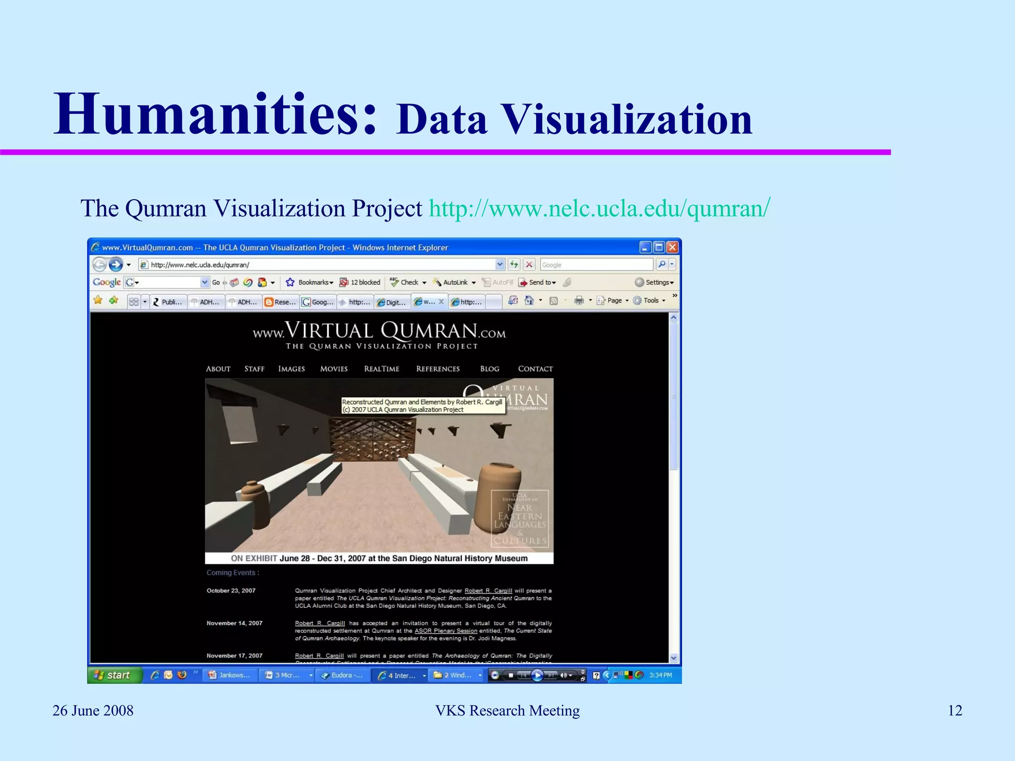 Humanities:  Data Visualization The Qumran Visualization Project  http://www.nelc.ucla.edu/qumran / 26 June 2008 VKS Research Meeting 