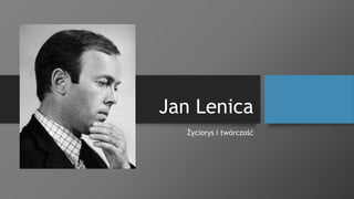 Jan Lenica
Życiorys i twórczość
 