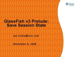 Saved Session State in GlassFish v3 Prelude
