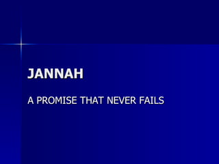 JANNAH A PROMISE THAT NEVER FAILS 