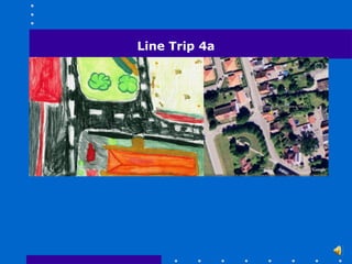 Line Trip 4a
 