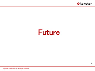 Future


         14
 