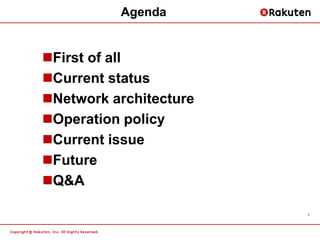 Agenda


First of all
Current status
Network architecture
Operation policy
Current issue
Future
Q&A

                        1
 