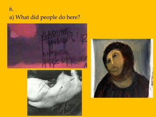 6.
a) What did people do here?
 