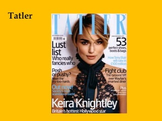 Tatler
 