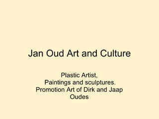 Jan Oud Art And C