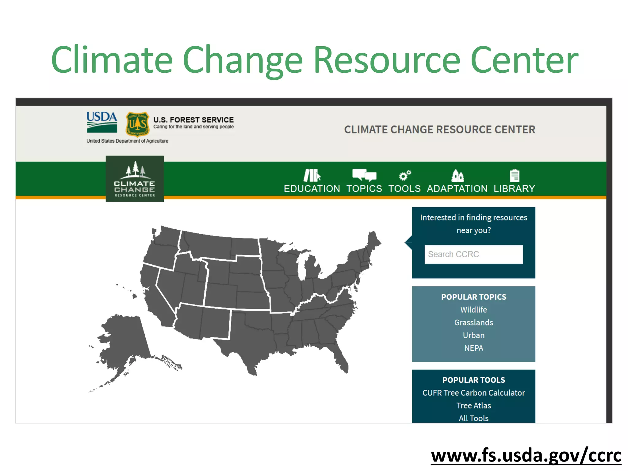 Climate Change Resource Center
www.fs.usda.gov/ccrc
 