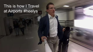 This is how I Travel 
at Airports #heelys 
 
