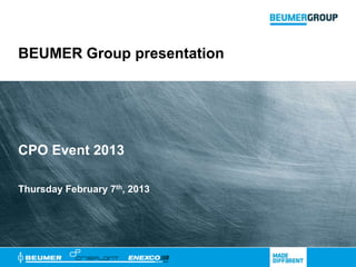 BEUMER Group presentation




CPO Event 2013

Thursday February 7th, 2013
 