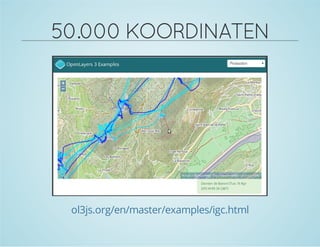 50.000KOORDINATEN
ol3js.org/en/master/examples/igc.html
 