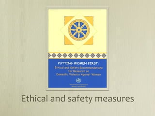 Ethical and safety measures
 