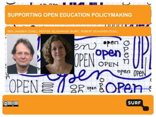 BEN JANSSEN (OUNL), HESTER JELGERHUIS (SURF), ROBERT SCHUWER (OUNL)
SUPPORTING OPEN EDUCATION POLICYMAKING
beeld: CC-BY-SA, opensourceway
 