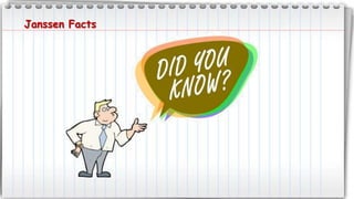 Janssen Facts
 