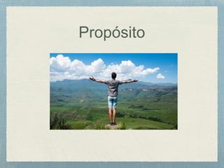Propósito
 