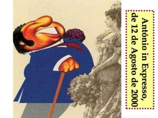 António in Expresso,
de 12 de Agosto de 2000
 