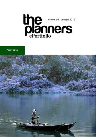 the
plannersePortfolio
Pariwisata
Volume 06 - Januari 2012
 