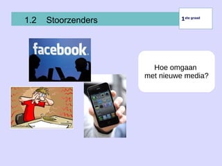 Inhoud1.2 Stoorzenders 1ste graad
1ste graad
Hoe omgaan
met nieuwe media?
 