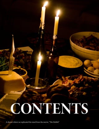 CONTENTS
A dinner where we replicated the meal from the movie, “The Hobbit”
4

CaLDRON January 2014

 