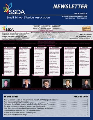 “Design to Align for Success!”
SSDA 34th
Annual Spring Conference
March 6-8, 2017
12:30 - 3:30 pm
Pre-Conference only - $95.00
Visit www.ssda.org/events
Small School Districts’ Association ~ 925 L Street, Suite 1200 ~ Sacramento ~ CA ~ 95814 ~ (P) 916.662.7213 ~ (F) 916.443.7468
Pre-Conference ~ FREE with FULL Conference Registration
“Way Cool Tools and
Hot Technologies in 2017”
James Spellos, Founder of Meeting U
Workshops - partial listing
Monday, March 6th
Events
2 Pre-Conferences 12:30 - 3:30 pm ~ Reception 4:00 - 6:00 pm ~ Keynote Speaker 6:00 - 7:00 pm ~ Dessert & Aperitif Crawl 7:00 - 9:00 pm
“Discovering Common Sense in Common Core
Mathematics Teaching and Learning” and
“Cracking the Code of Common Core Math”
Joost DeMoes, Kern County Office of Education
Erin Walker, Elementary Education
Dr. Michael KirstTerri Thoran James Spellos
2017 Keynote Speakers
Kevin Gordon Jack O’Connell
Understanding Your
Role as a Board
Member
Board Members Use
of Social Media
Board Ethics and
Form 700
A Brown Act
Refresher Coarse
Running an Effective
Meeting
Governance
Handbook - Why
You Need One!
SB 1029 - Local
Bond Debt
Reporting New
Statutory
Requirements
Transportation:
How Will Districts
Pay to Replace
Buses Under the
New Law?
CalSTRS/CalPERS
Reform …..
Rearranging the
Deck Chairs on the
Titanic
Federal Updates
The Complex Nature
of Leaves
Negotiations in
Troubling Times in
Education
 Budget Planning
And Strategies
 STRS/PERS
 Educators
Shortage
(2 Hour Workshop)
Teacher Shortage ~
Ideas, Options and
Trends
Advancing Transpar-
rency and Accounta-
bility: How a District
Educated Parents to
be True
Stakeholders
School Dashboard ~
What Does it Mean
to My District?
From Gotcha to
Growth: A Rede-
signed System for
Teacher Evaluations
Leading Learning:
Your Leadership
Matters in Student
Success
School Facilities
Program - “Back to
the Future”
Top 10 Tips for a
Trouble Free
Construction Project
My Voters
Approved My Bond
Now What?
Considerations and
Strategies When
Issuing Debt
Social Tsunami:
How to Drink from
the Information Fire
Hose Using a Straw
Online Curriculum
for Every CTE
Classroom
Use of Technology
to Improve Writing
Designing a Master
Schedule for
Student Success
Kids Teaching Kids -
Social Emotion Skills
with Media
Governance Legal/Fiscal HR/Personnel Accountability Technology/C & I Facility/Bond
	
NEWSLETTERNEWSLETTER
In this issue:  Jan/Feb 2017
New Legislators Sworn-In in Sacramento, Kick off 2017-18 Legislative Session  .  .  .  .  .  .  .  .  .  .  .  .  .  .  .  .  .  .  .  .  .  .  .  .  .  . 3
New Expanded Fair Pay Protections  .  .  .  .  .  .  .  .  .  .  .  .  .  .  .  .  .  .  .  .  .  .  .  .  .  .  .  .  .  .  .  .  .  .  .  .  .  .  .  .  .  .  .  .  .  .  .  .  .  .  .  . 7
Achieving Remarkable Success with Online Credit Recovery Programs  .  .  .  .  .  .  .  .  .  .  .  .  .  .  .  .  .  .  .  .  .  .  .  .  .  .  .  .  .  . 8
Are your employees eligible for student loan forgiveness?  .  .  .  .  .  .  .  .  .  .  .  .  .  .  .  .  .  .  .  .  .  .  .  .  .  .  .  .  .  .  .  .  .  .  .  .  . 13
Give Teachers the Professional Development They Need (and Want!)  .  .  .  .  .  .  .  .  .  .  .  .  .  .  .  .  .  .  .  .  .  .  .  .  .  .  .  .  .  . 15
Governor Brown Releases 2017-18 Budget Proposal . . . . . . . . . . . . . . . . . . . . . . . . . . . . . . . . . . . . . . . . . 17
ScholarShare Scholar Dollars Grant Program  .  .  .  .  .  .  .  .  .  .  .  .  .  .  .  .  .  .  .  .  .  .  .  .  .  .  .  .  .  .  .  .  .  .  .  .  .  .  .  .  .  .  .  .  .  .21
New Year, New Minimum Wage   .  .  .  .  .  .  .  .  .  .  .  .  .  .  .  .  .  .  .  .  .  .  .  .  .  .  .  .  .  .  .  .  .  .  .  .  .  .  .  .  .  .  .  .  .  .  .  .  .  .  .  .  .  23
Small School Districts Association
925 L Street, Suite 1200, Sacramento, CA 95814
Fax: (916) 443-7468 Tel: (916) 662-7213
www.ssda.org
 