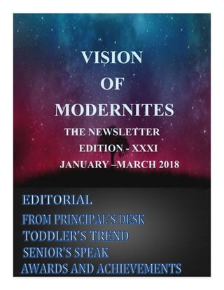 VISION
OF
MODERNITES
THE NEWSLETTER
EDITION - XXXI
JANUARY –MARCH 2018
 