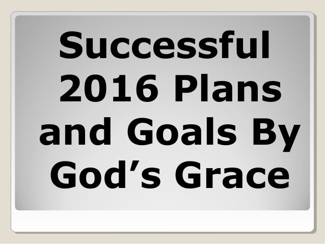 january 17 2016 sunday message successful 2016 plans and goals b successful plans
