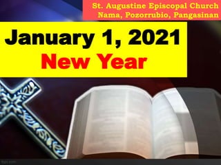 St. Augustine Episcopal Church
Nama, Pozorrubio, Pangasinan
January 1, 2021
New Year
 