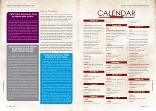 Egyptian Tourism Promotion Authority News letter                                                                                                                                                                                  Egyptian Tourism Promotion Authority News letter




                                                                                                                                                                                          CALENDAR
                                                                                     Luxury Cruising
                          CroCodIle muSeum To open                                     In between visiting the sites, travelers are often free to
                            In aSWan nexT monTh                                      explore the areas where the cruise boats dock, especially
                                                                                                                                                                                                                        January 2012
                                                                                     the cities of Luxor and Aswan, before heading on to the
                                                                                     next location. There are several heritage hotels to visit such
                           The first “Museum of Crocodiles” is to open this          as the Winter Palace and the Old Cataract Hotels.                                  Sunday 1st                            Tel: (02) 3346 1071                                       Main Hall, Cairo Opera House.
                        month in front of the Temple of Kom Ombo in Aswan,                                                                                                                                    Time: 10 pm                                               Tel: (02) 2739 0132
                        coinciding with Aswan’s National Day.                           Nights are always spent on the cruise ships and meals          •	Art	                                                                                                           Time: 8 pm
                           The museum will display a collection of mummi-            are often divided between local offerings in the areas             El Alma del Mundo - An exhibition by Spanish                         Tuesday 10th
                        fied crocodiles, and statues of the god Sobek , the          being visited and meals served on the boat. The budget            artist Miguel Angel Sanchez. The artist photo-                                                                                   Sunday 15th
                        crocodile god, as the Ancient Egyptian worshipped            of most Nile cruise boats is quite flexible, so you can choose    graphed 110 residents in his studio, from musicians,   •	Art
                        him believing that he was the creator of the world           anything from a high-end luxury cruiser, complete with            painters, ministers, shoe shiners, bloggers and         On Codes, Symbols & Stockholm Syndrome -                 •	Art	
                        who arose from the “Dark Water”. For that reason             pools, clubs, restaurants and room service, to a more wallet-     others. Each photo is dramatic with chiaroscuro, or    Khaled Hafez’s work is politically charged and in it he    Art Bouquet 3 - 16 painters showing their most
                        they built the temples in Kom Ombo, Esna, Fayoum             friendly cruise boat with lesser amenities. In all cases, these   a vivid contrast between light and dark.               attempts to reproduce what he calls the ‘Big Mac’         recent works.
                        and in other areas.                                          massive ‘floating hotels’ are usually very well maintained        Palace of Arts, Cairo Opera Grounds                    Through his work Hafez seeks to evoke the negative        Duroub Art Gallery, 4 Latin America Street, Garden
                           A total of forty mummified crocodiles of various          with highly experienced staff. Entertainment on the cruise        Tel: (02) 2736 8796                                    and positive of Egypt’s history.                          City
                        sizes: from the smallest, 1.5 metres long, to the real       boats is always available, and usually features nightly shows     Time: Exhibition runs until January 9th                Safar Khan Art Gallery
                        giants of almost five metres of length will be exhibited.    with traditional dancers and musicians.                                                                                  Tel: (02) 3570 2975                                        A,B...Cartoons - Imagined and drawn scenes are
                                                                                                                                                        Identities - Three artists from Hamburg ask           Time: until January 27th                                  displayed by artist Shayma Kamel. The Egyptian
                                                                                        The best times to enjoy a Nile cruise are during the period    questions about forms and definitions.                                                                           African touches, represented in most paintings by
                                                                                     stretching from October to April, when the weather ranges         Mashrabia Gallery of Contemporary Art,                 •	Music                                                   the Egyptian colors, were deliberately selected.
                                                                                     between chilly to mild. The summer months in Upper Egypt,         8 Champollion St. Downtown.                             Pop/Rock/Blues - Crash Boom Bang Band                    Mashrabia Gallery of Contemporary Art,
                         InauguraTIon oF The kebaSh                                  in particular, can often be quite hot during the day, though      Tel: (02) 2578 4494                                    Cairo Jazz Club, 197, 26th July St. Agouza                8 Champollion St. Downtown
                             road nexT marCh For                                     evenings are mild. So when planning a cruise during the           Time: Exhibition runs until January 12th               Tel: (02) 3346 1071                                       Tel: (02) 2578 4494.
                                                                                     summer, make sure that the site seeing tours are conducted                                                               Time: 10 pm                                               Time: Exhibition runs until February 9th
                            InTernaTIonal TourISm                                    in the early mornings.                                            Contemporary Views IV/Figurative Practices -
                                                                                                                                                       Pioneer artists such as Samir Rafi, Tahia Halim, and   •	Opera	                                                  •	Classic	Music	
                           The Kebash Road (Avenue of the Sphinxes) will be                The World Cup rally From                                    Ragheb Ayad.                                            La Boheme - Cairo Opera Orchestra.                        Pianist Ramzi Yassa - Piano Sonatas: Moonlight,
                        partly opened for international and local tourism,                                                                             Al Masar Art Gallery                                   Main Hall, Cairo Opera House.                             Les Adieux, Waldstein, Appasionata.
                        next March, hence coinciding with the international                  london To Cape ToWn                                       Tel: (02) 3570 2975                                    Tel: (02) 2739 0132                                       Prince Mohamed Ali Palace, Manial
                        ITB Berlin 2012 in Germany. In parallel, the remain-               Under the auspices of the Ministry of Tourism and           Time: January 29th                                     Time: 8 pm                                                Tel: (02) 2735 4234
                        ing part under restoration of the road, for a length of        the Egyptian Tourism Authority, the World Cup Rally                                                                                                                              Time: 8 pm
                        150 meters will be the completed as well, decided              will cross Egypt during the period from January 8th             •	Music                                                              Wednesday 11th
                        both the Minister of State for Antiquities Affairs and         till January 10th, 2012. This is the first time that the         Bikya Band - DrumNBass, Trip-hop, Folktronica                                                                   •	Performance	(Music	and	Dance)
                        the Governor of Luxor.                                         World Cup Rally runs throughout Africa crossing the             Cairo Jazz Club, 197, 26th July St. Agouza             •	Opera	                                                   Indian Music and Dance Company - On the
                           The Kebash road is a historical project, as this is the     continent from north to south, starting from London             Tel: (02) 3346 1071                                     La Boheme - Cairo Opera Orchestra.                       occasion of the 150th birth anniversary of Nobel
                        longest path linking two ancient Egyptian temples,             England crossing Europe, to Cairo in Egypt and ending           Time: 10 pm                                            Main Hall, Cairo Opera House.                             Laureate Rabindranath Tagore. The company
                        the Luxor Temple and Karnak Temple, over a length              in Cape Town - South Africa.                                                                                           Tel: (02) 2739 0132                                       presents Rabindra Sangeet, also known as Tagore
                        of 2,700 meters and a width of 76 meters. Statues of               Starting out officially from the British Parliament on                      Thursday 5th                           Time: 8 pm                                                songs, and a dance drama, “Shyama”
                        gods and kings line up on both sides of the road in            December 31st, 2011 with the presence of the British                                                                                                                             Main Hall, Cairo Opera House.
                        the form of the Sphinx.                                        Prime Minister the crews will leave for the first leg of        •	Music                                                               Thursday 12th                              Tel: (02) 2739 0132
                           The development project of Kebash Road is                   their journey crossing France, to Italy, Greece then             Gala Concert - Cairo Opera Orchestra.                                                                           Time: 8 pm
                        regarded as one of the most important religious and            across the Mediterranean to Egypt, through the                  Main Hall, Cairo Opera House.                          •	Music
                        archaeological monuments and sites in Luxor, and               Alexandria Port, passing by the Giza Pyramids, to Ein           Tel: (02) 2739 0132                                     Contemporary Oriental - Mariam and Abo and                             Tuesday 17th
                        stands as one of the oldest religious roads in the world       Al Sokhna, Safaga, Marsa Alam and finally on to Cape            Time: 8 pm                                             Wust El Balad
                        which represents a new addition to the archaeologi-            Town.                                                                                                                                                                            •	Music




                                                                                                                                                                                                                                                                                                                             Live Colors Egypt
                                                                                                                                                                                                              Cairo Jazz Club, 197, 26th July St. Agouza
Live Colors Egypt




                        cal sites that will have a positive impact on tourism              The London to Cape Town World Cup Rally will see                              Friday 6th                           Tel: (02) 3346 1071                                        Screwdriver Band - Rock Funk and Blues
                        in Egypt and increase significantly international tour-        the participation of 1010 racers from 15 different                                                                     Time: 8 & 10 pm respectively                              Cairo Jazz Club, 197, 26th July St. Agouza
                        ism to Egypt. Many other restoration projects are              countries where they will be using different types of           •	Music                                                                                                          Tel: (02) 3346 1071
                        under development, specially the renovation work               classic cars produced between 1924 and 1980 as well              DJ Masters at Funk - Deep Funky House                 •	Opera	                                                  Time: 10 pm
                        of the temple of Karnak, and the temple dedicated              as four-wheel drive cars for a total distance rally of          Cairo Jazz Club, 197, 26th July St. Agouza              La Boheme - Cairo Opera Orchestra.
                        to the moon god Khonsu. The restoration work that              15000 km.                                                       Tel: (02) 3346 1071                                    Main Hall, Cairo Opera House.                                         Wednesday 18th
                        has been so far accomplished shows the beauty                      The World Cup Rally is being held every four years to       Time: 10 pm                                            Tel: (02) 2739 0132
                        and accuracy of the temple’s inscriptions, as well             celebrate the 1966 FIFA World Cup England’s victory.                                                                   Time: 8 pm                                                •	Music
                        as the greatness of the eighteenth and nineteenth              The Rally starts from England and ends up in the FIFA                            Sunday 8th                                                                                       RnB - DJ Feedo
                        dynasties.                                                     World Cup host country, Cape Town. This is the first                                                                                     Friday 13th                             Cairo Jazz Club, 197, 26th July St. Agouza
                                                                                       time that the World Cup Rally runs throughout Egypt,            •	Music                                                                                                          Tel: (02) 3346 1071
                                                                                       which represent a great opportunity to highlight the            Jazz - Eclectic Band                                   •	Opera	                                                  Time: 10 pm
                                                                                       touristic sites of our country.                                 Cairo Jazz Club, 197, 26th July St. Agouza             La Boheme - Cairo Opera Orchestra.


                    4    January . 2012                                                                                                                                                                                                                                                                 January . 2012 5
 