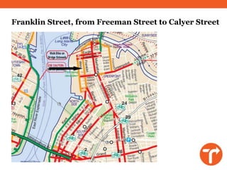 Franklin Street, from Freeman Street to Calyer Street
 
