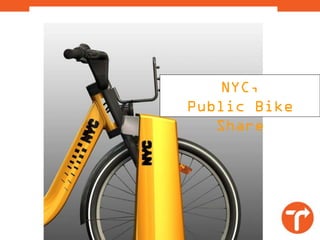 NYC,
Public Bike
   Share
 